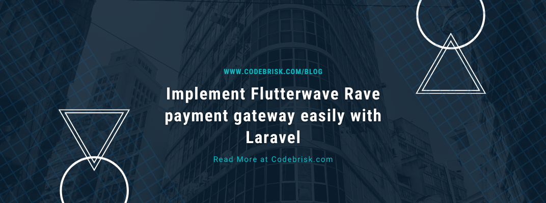 Implement Flutterwave Rave payment gateway with Laravel 8 cover image